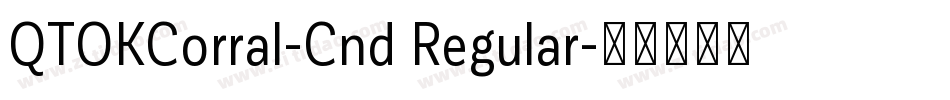 QTOKCorral-Cnd Regular字体转换